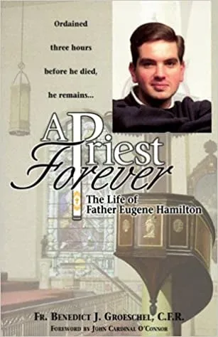 Groeschel, Fr. Benedict: A Priest Forever