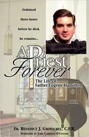 Groeschel, Fr. Benedict: A Priest Forever