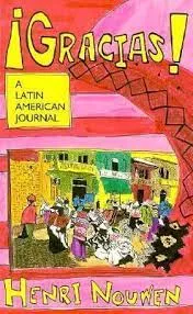 Nouwen, Henri: Gracias: A Latin American Journal