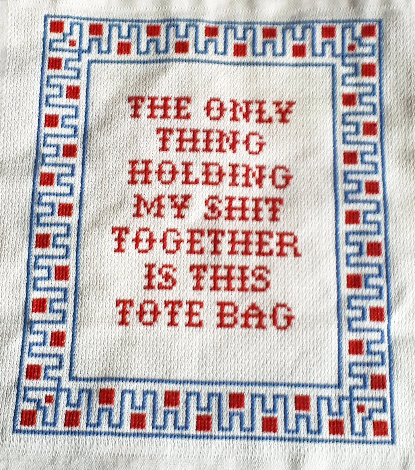 Tote Bag Kit: The Only Thing Holding My Shit Together is This Tote Bag